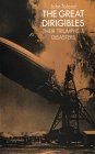 The Great Dirigibles : Their Triumphs and Disasters by John Toland