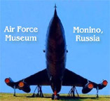 Russian Air Force Museum, Monino