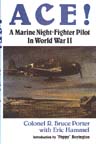 Marine Corp Fighter Ace Colonel Bruce Porter's book, "Ace!"